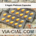 X Again Platinum Capsules 741